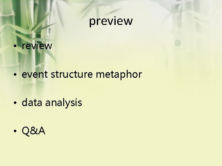 preview • event structure metaphor • data analysis • Q&A 