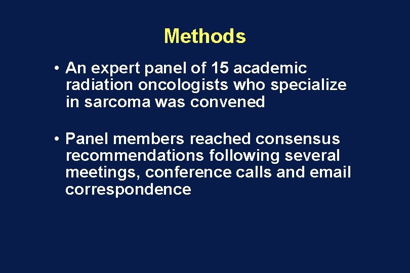 Methods • An expert panel of 15 academic radiation oncologists who specialize in sarcoma