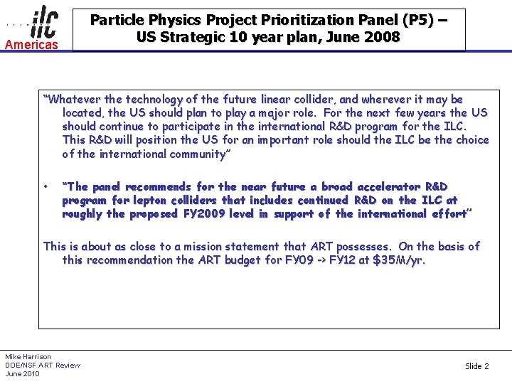 Particle Physics Project Prioritization Panel (P 5) – US Strategic 10 year plan, June