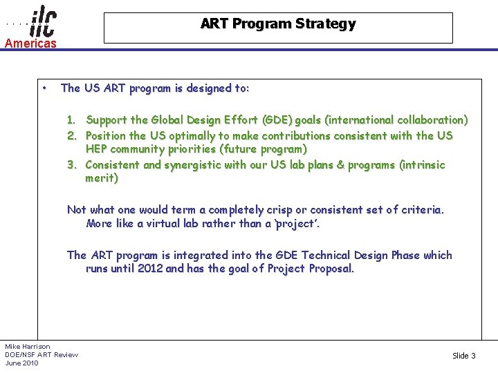 ART Program Strategy Americas • The US ART program is designed to: 1. Support