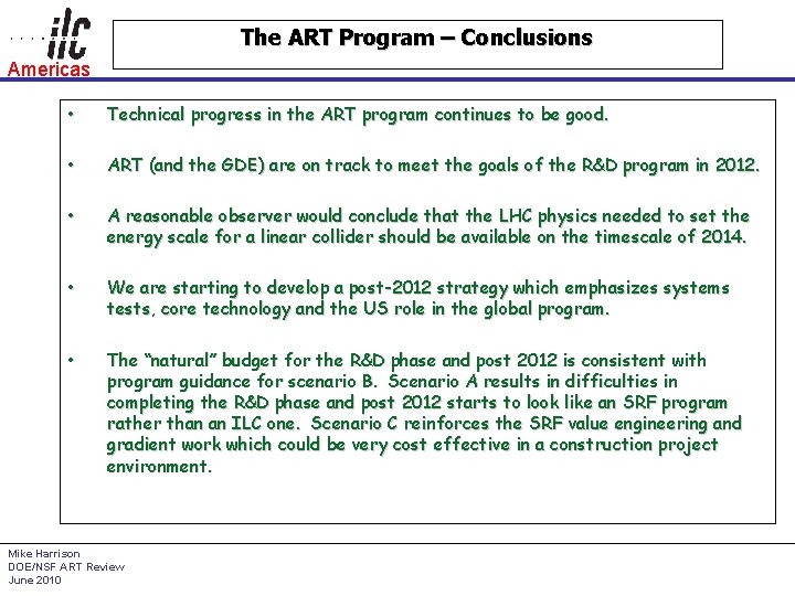 The ART Program – Conclusions Americas • Technical progress in the ART program continues