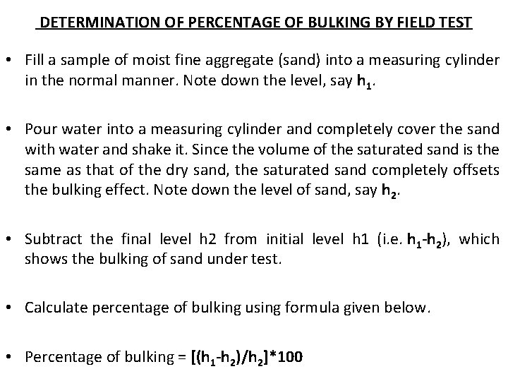 DETERMINATION OF PERCENTAGE OF BULKING BY FIELD TEST • Fill a sample of moist