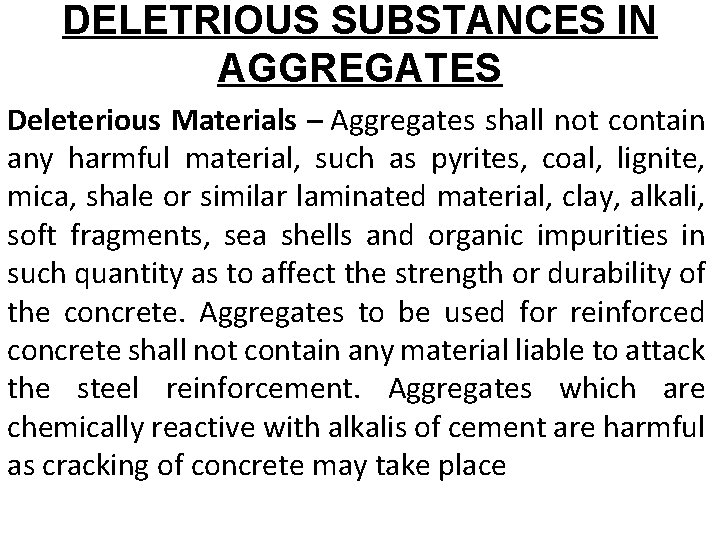 DELETRIOUS SUBSTANCES IN AGGREGATES Deleterious Materials – Aggregates shall not contain any harmful material,