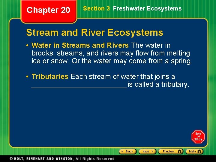 Chapter 20 Section 3 Freshwater Ecosystems Stream and River Ecosystems • Water in Streams