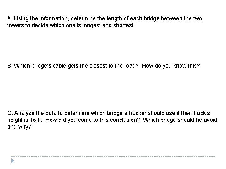 A. Using the information, determine the length of each bridge between the two towers