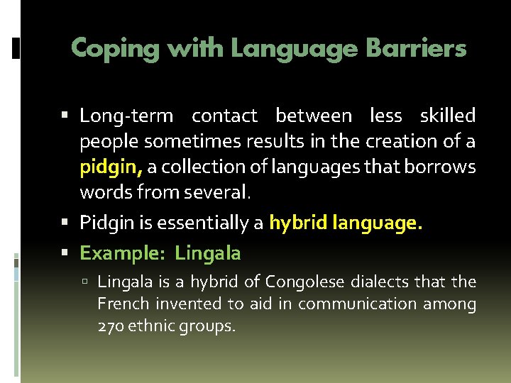 Coping with Language Barriers Long-term contact between less skilled people sometimes results in the Coping with Language Barriers Long-term contact between less skilled people sometimes results in the