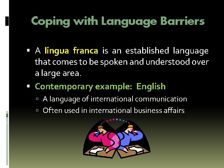 Coping with Language Barriers A lingua franca is an established language that comes to Coping with Language Barriers A lingua franca is an established language that comes to