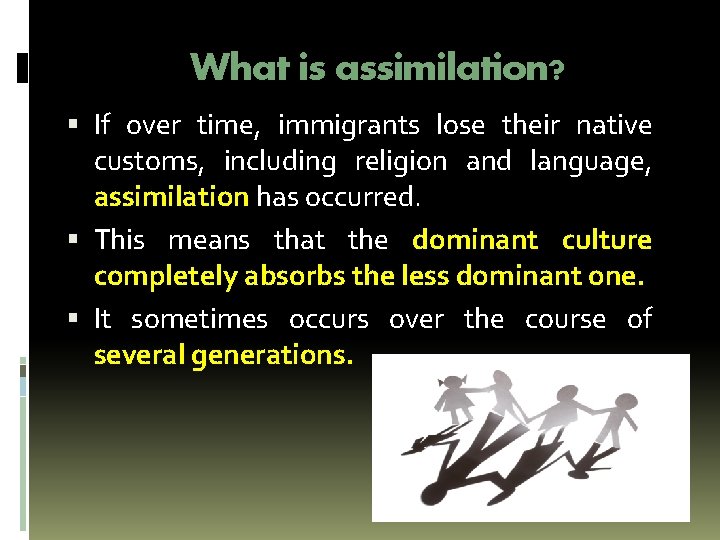 What is assimilation? If over time, immigrants lose their native customs, including religion and What is assimilation? If over time, immigrants lose their native customs, including religion and