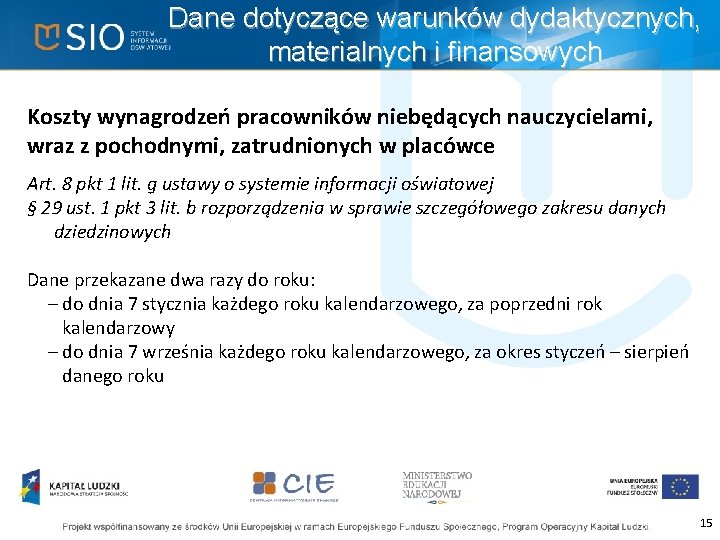 Dane dotyczące warunków dydaktycznych, materialnych i finansowych Koszty wynagrodzeń pracowników niebędących nauczycielami, wraz z