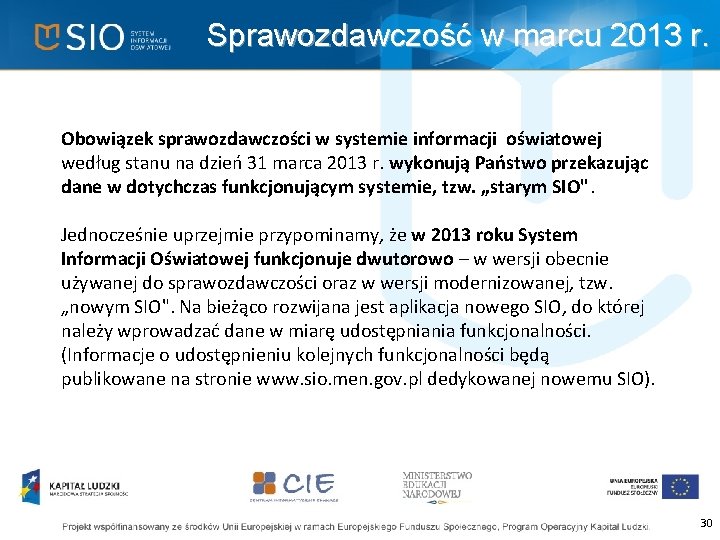 Sprawozdawczość w marcu 2013 r. Obowiązek sprawozdawczości w systemie informacji oświatowej według stanu na