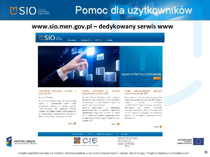 Pomoc dla użytkowników www. sio. men. gov. pl – dedykowany serwis www 31 