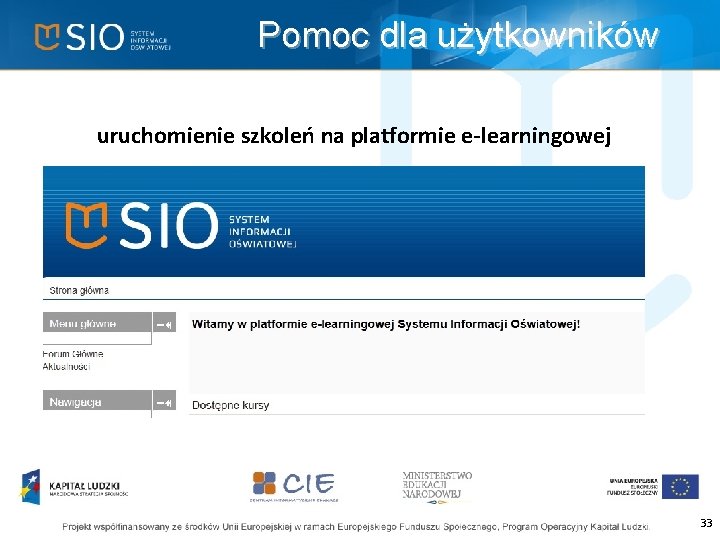 Pomoc dla użytkowników uruchomienie szkoleń na platformie e-learningowej 33 