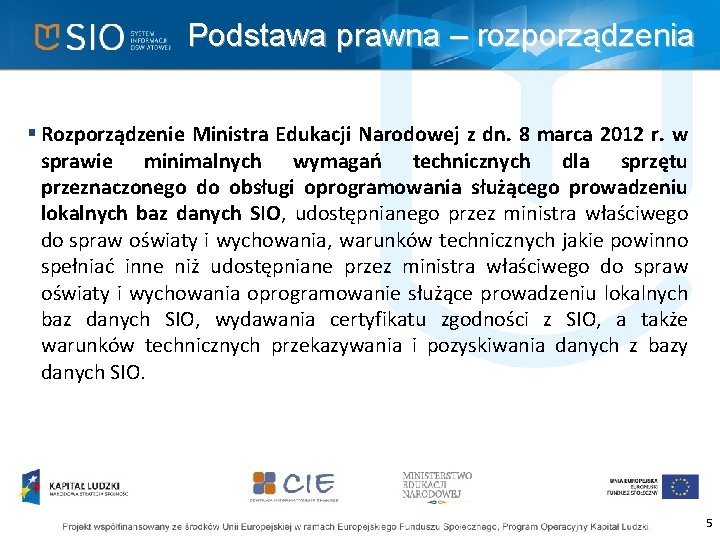 Podstawa prawna – rozporządzenia § Rozporządzenie Ministra Edukacji Narodowej z dn. 8 marca 2012