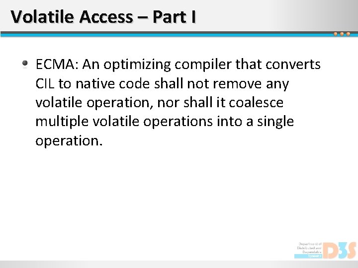 Volatile Access – Part I ECMA: An optimizing compiler that converts CIL to native