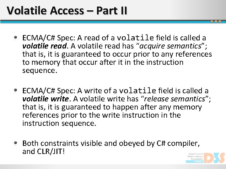 Volatile Access – Part II ECMA/C# Spec: A read of a volatile field is