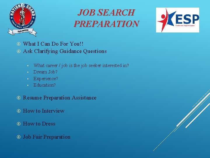 JOB SEARCH PREPARATION What I Can Do For You!! Ask Clarifying Guidance Questions •