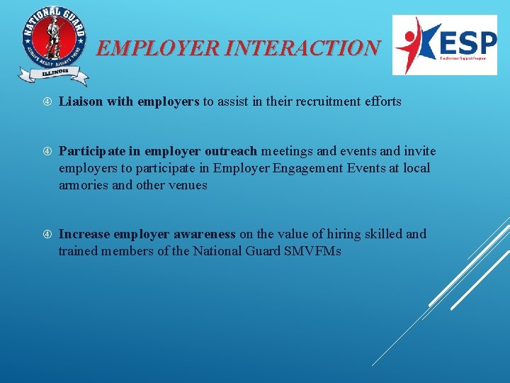 EMPLOYER INTERACTION Liaison with employers to assist in their recruitment efforts Participate in employer