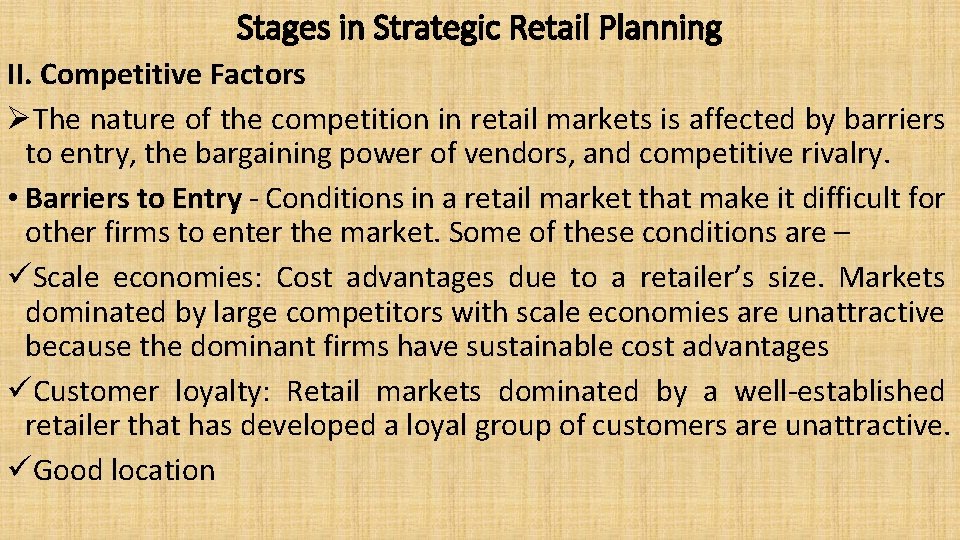 Stages in Strategic Retail Planning II. Competitive Factors ØThe nature of the competition in
