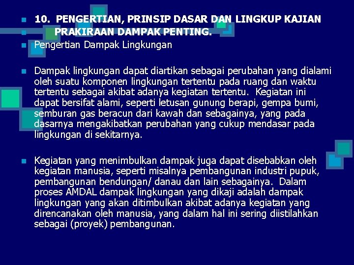 n n n 10. PENGERTIAN, PRINSIP DASAR DAN LINGKUP KAJIAN PRAKIRAAN DAMPAK PENTING. Pengertian