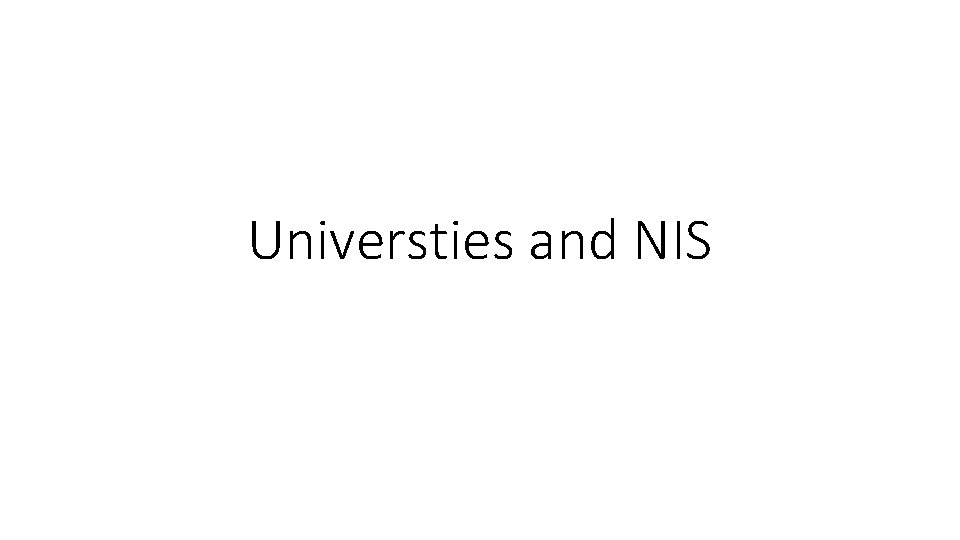 Universties and NIS 