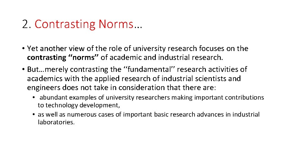 2. Contrasting Norms… • Yet another view of the role of university research focuses