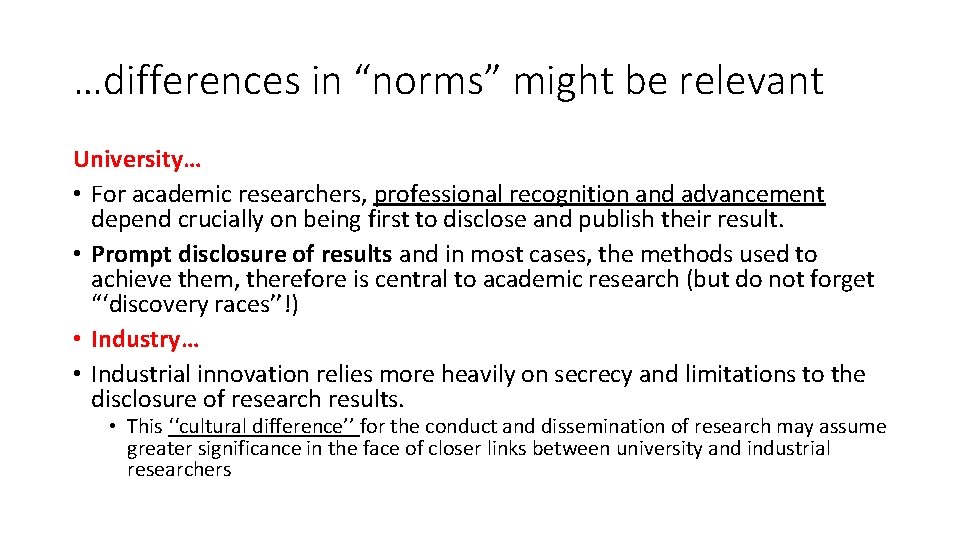…differences in “norms” might be relevant University… • For academic researchers, professional recognition and