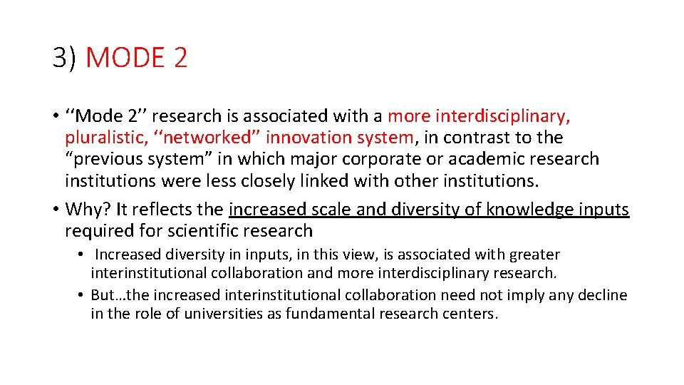 3) MODE 2 • ‘‘Mode 2’’ research is associated with a more interdisciplinary, pluralistic,
