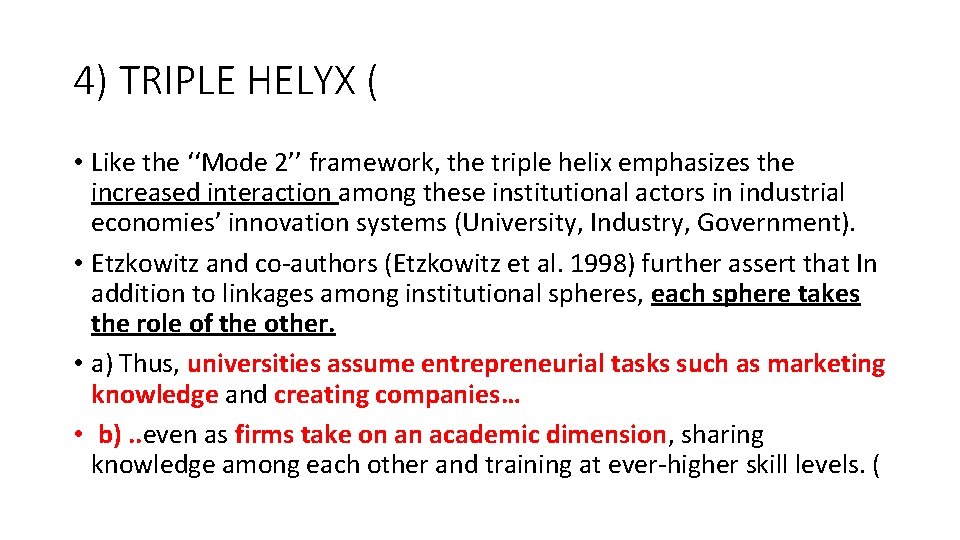 4) TRIPLE HELYX ( • Like the ‘‘Mode 2’’ framework, the triple helix emphasizes