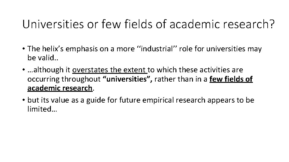 Universities or few fields of academic research? • The helix’s emphasis on a more