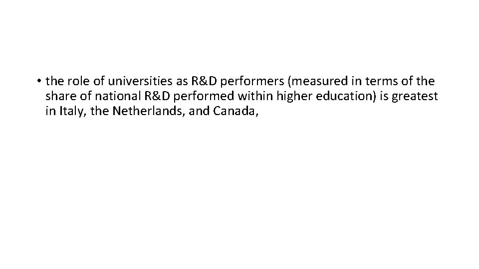  • the role of universities as R&D performers (measured in terms of the