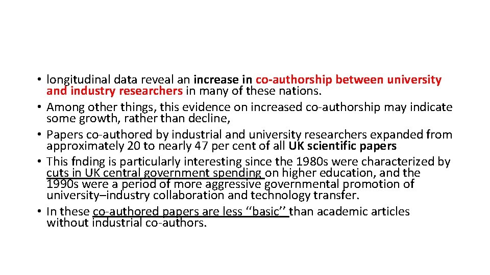 • longitudinal data reveal an increase in co-authorship between university and industry researchers