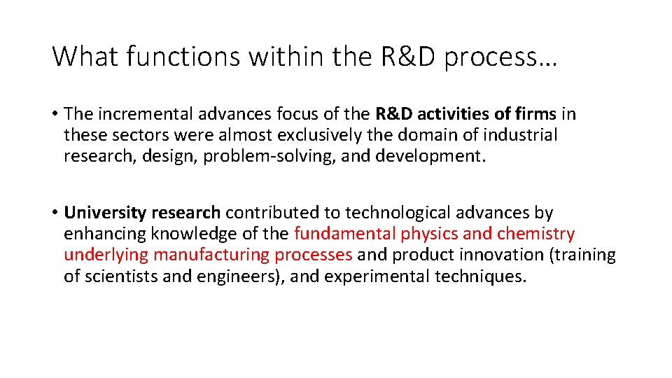 What functions within the R&D process… • The incremental advances focus of the R&D