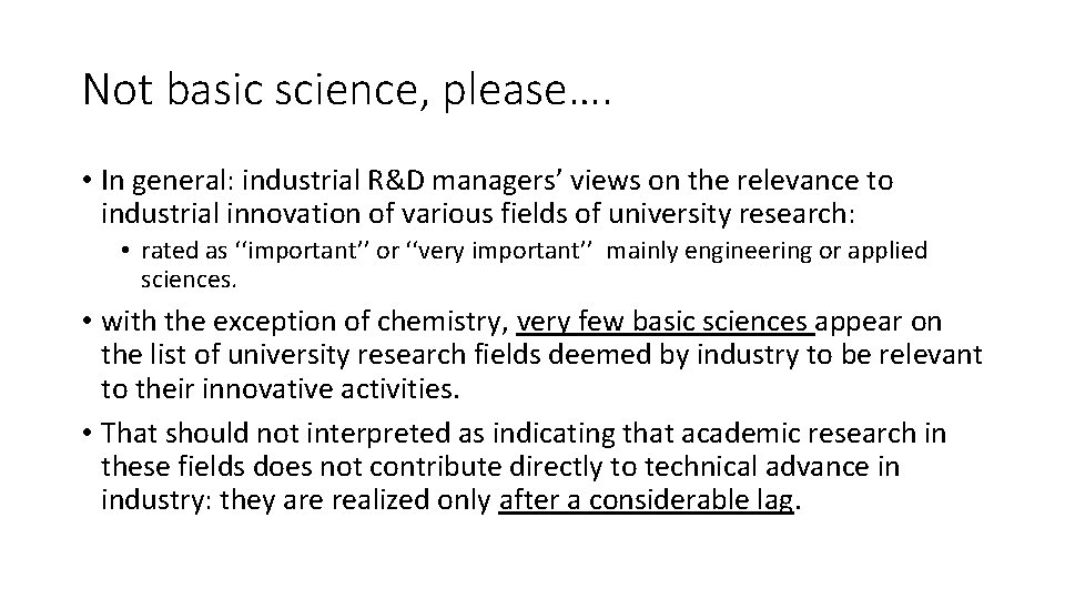 Not basic science, please…. • In general: industrial R&D managers’ views on the relevance