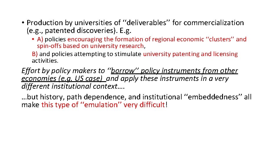  • Production by universities of ‘‘deliverables’’ for commercialization (e. g. , patented discoveries).