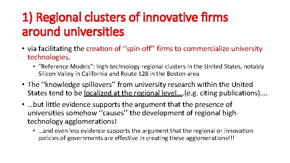 1) Regional clusters of innovative firms around universities • via facilitating the creation of