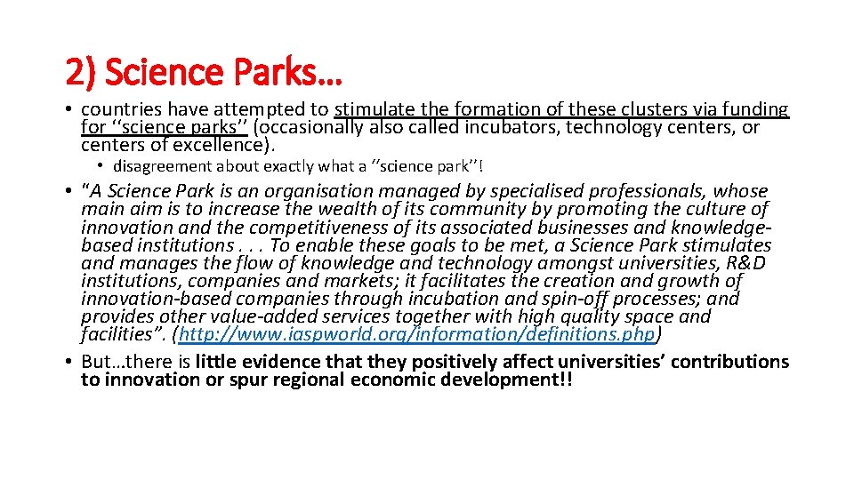 2) Science Parks… • countries have attempted to stimulate the formation of these clusters