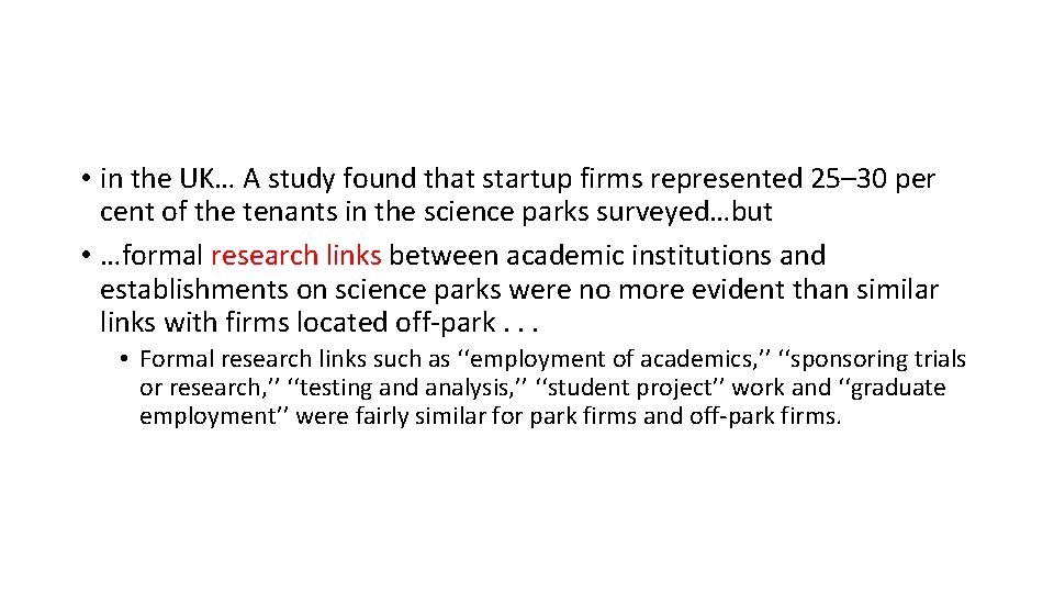  • in the UK… A study found that startup firms represented 25– 30