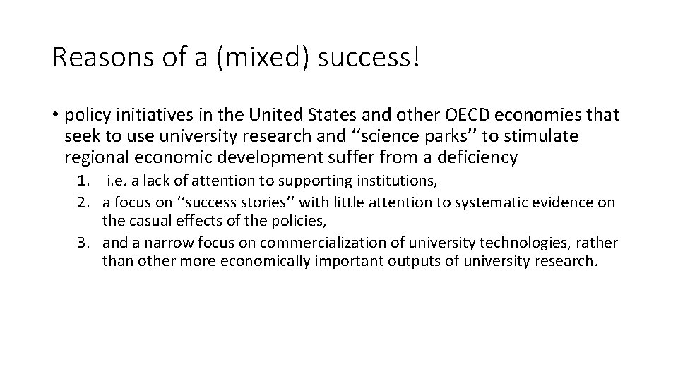 Reasons of a (mixed) success! • policy initiatives in the United States and other