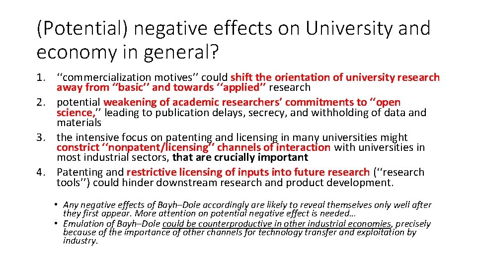 (Potential) negative effects on University and economy in general? 1. ‘‘commercialization motives’’ could shift