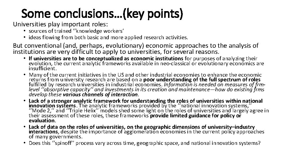 Some conclusions…(key points) Universities play important roles: • sources of trained ‘‘knowledge workers’ •