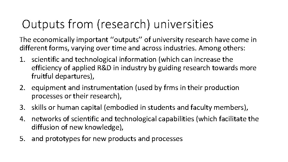 Outputs from (research) universities The economically important ‘‘outputs’’ of university research have come in