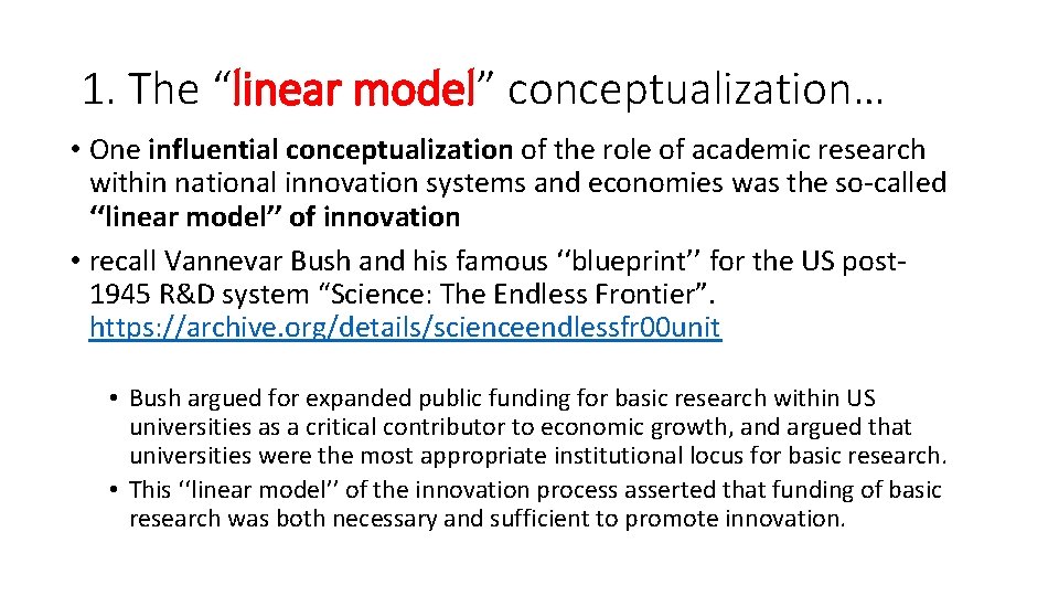 1. The “linear model” conceptualization… • One influential conceptualization of the role of academic