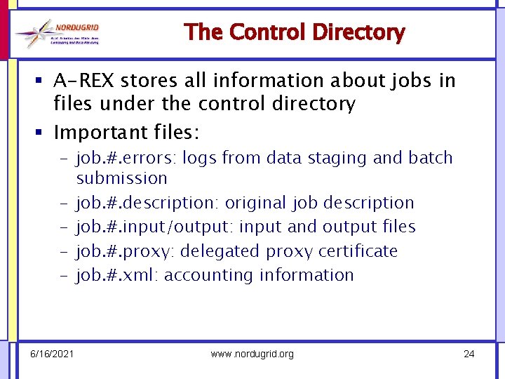 The Control Directory § A-REX stores all information about jobs in files under the