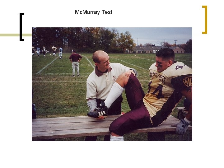 Mc. Murray Test 