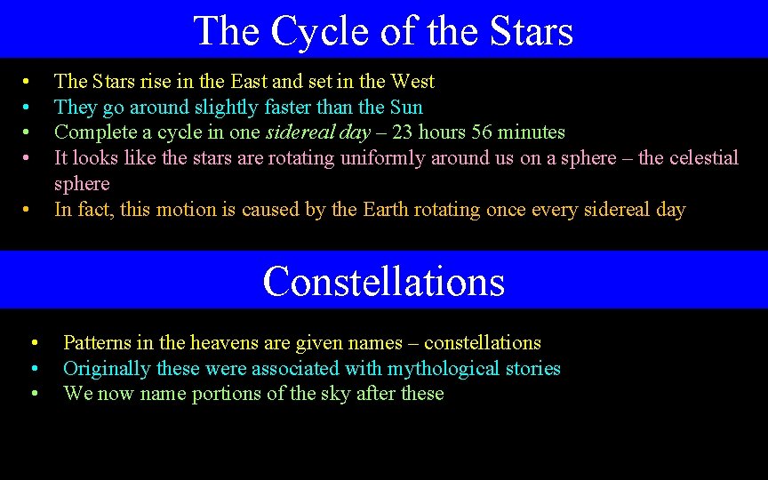 The Cycle of the Stars • • The Stars rise in the East and