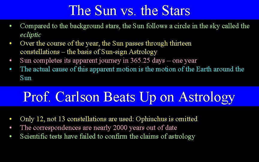The Sun vs. the Stars • • Compared to the background stars, the Sun