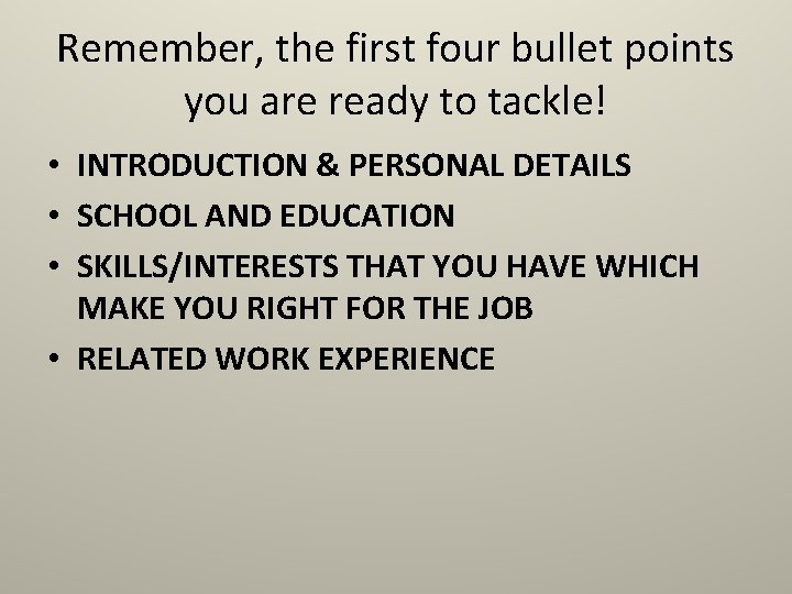 Remember, the first four bullet points you are ready to tackle! • INTRODUCTION &