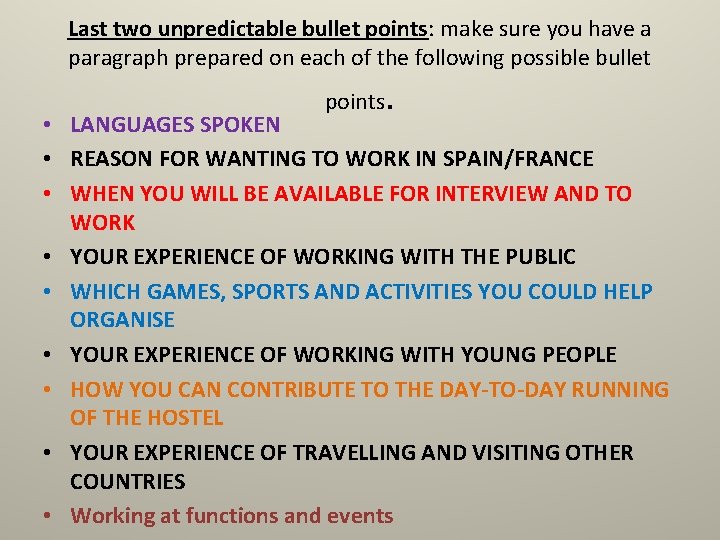 Last two unpredictable bullet points: make sure you have a paragraph prepared on each