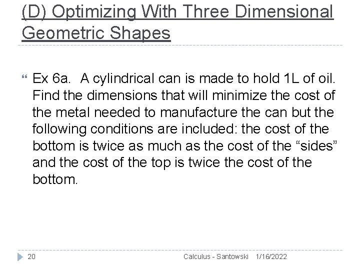 (D) Optimizing With Three Dimensional Geometric Shapes Ex 6 a. A cylindrical can is