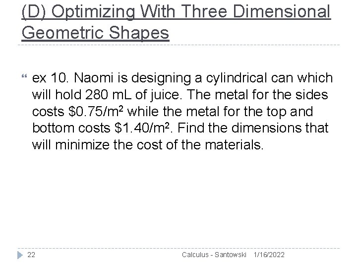 (D) Optimizing With Three Dimensional Geometric Shapes ex 10. Naomi is designing a cylindrical